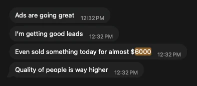 Chat screenshot. The client writes: Ads are going great. I'm getting good leads. Even sold something today for almost $6000. Quality of people is way higher.